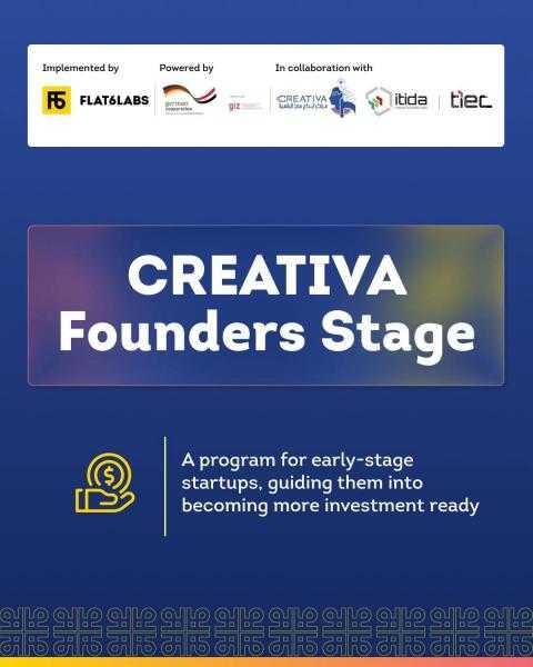 مراكز إبداع مصر الرقمية تطلق برنامج Creativa Founders Stage بالشراكة مع الوكالة الألمانية للتعاون الدولي وشركة Flat6Labs